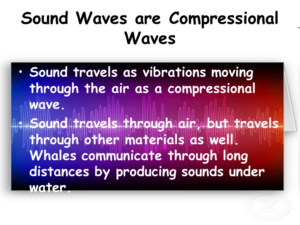 Sound Waves are Compressional Waves