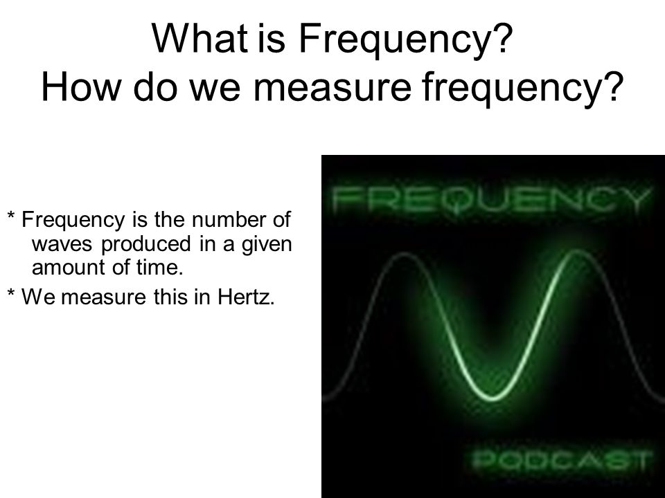 What is Frequency How do we measure frequency