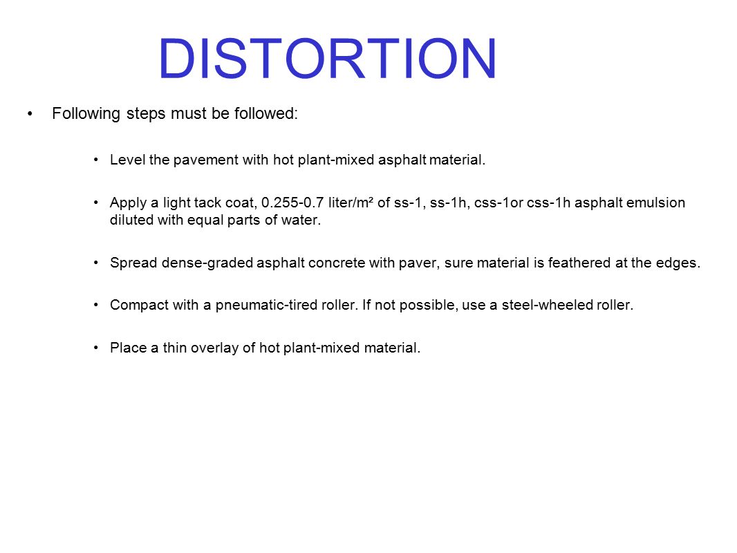 DISTORTION Following steps must be followed: