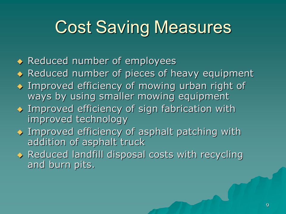 Cost Saving Measures Reduced number of employees