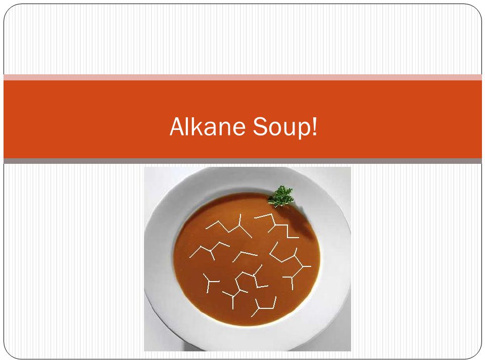 Alkane Soup!