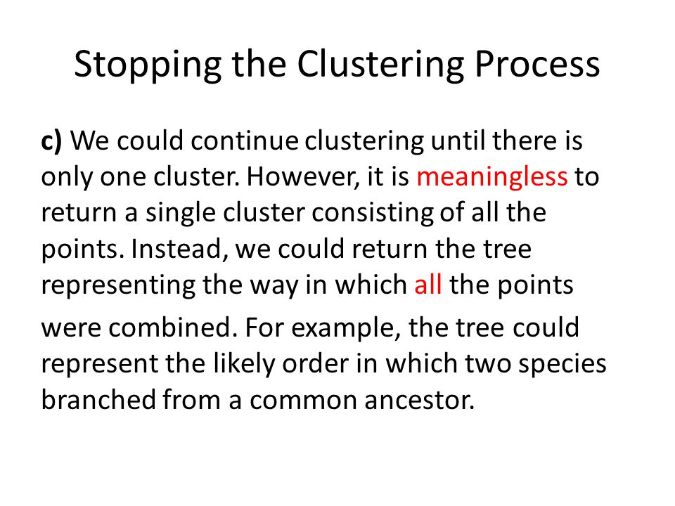Stopping the Clustering Process