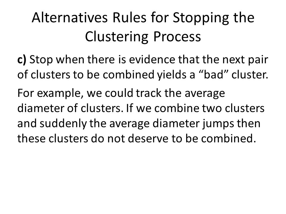 Alternatives Rules for Stopping the Clustering Process