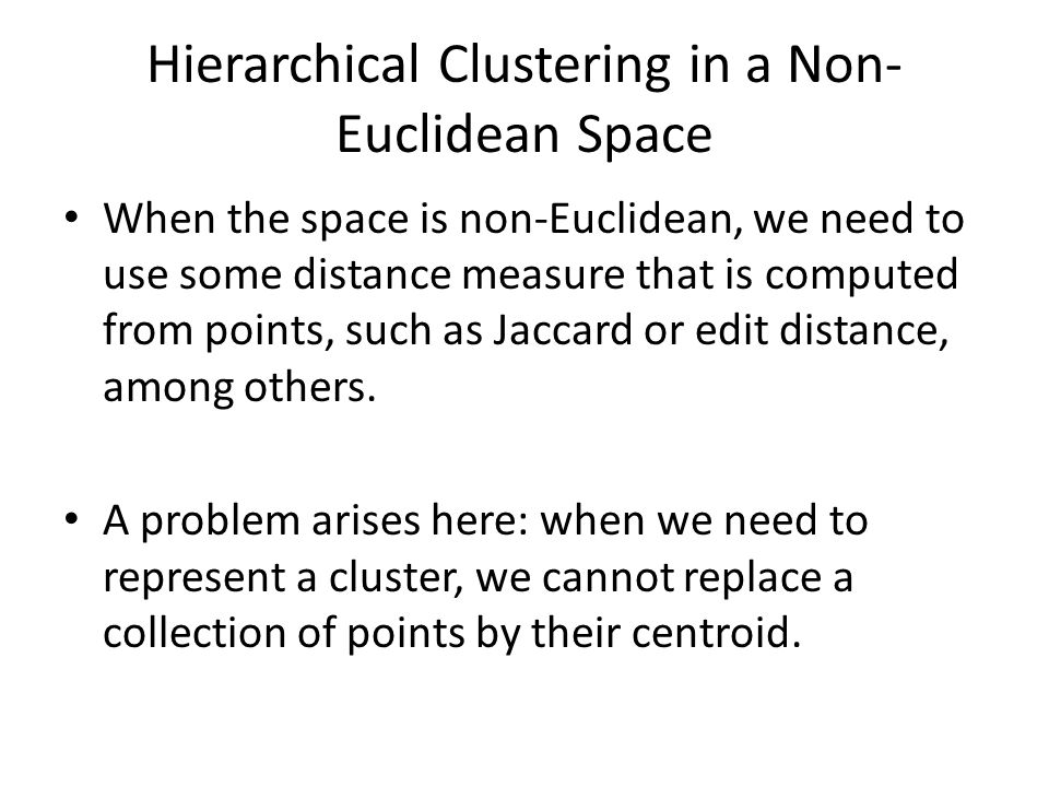 Hierarchical Clustering in a Non-Euclidean Space