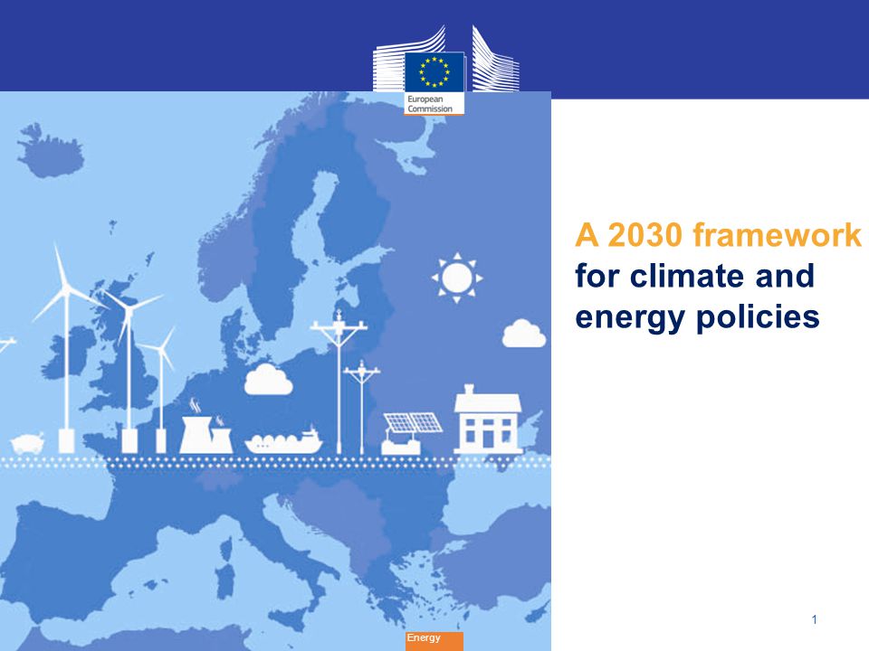 A 2030 framework for climate and energy policies Energy