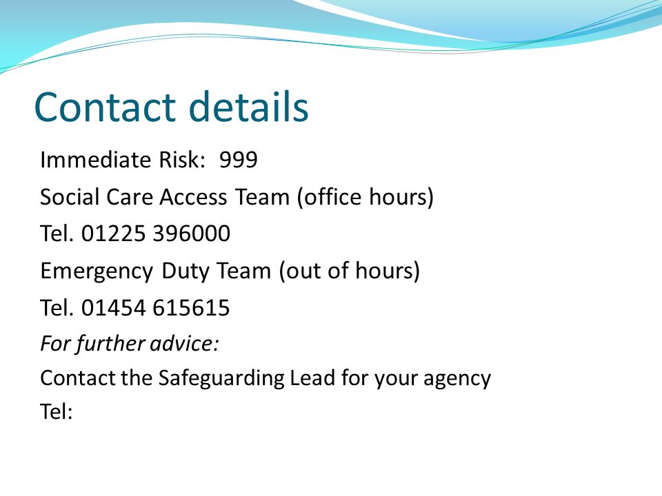 Contact details Immediate Risk: 999