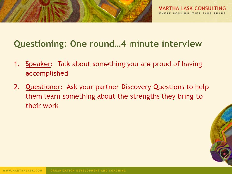 Questioning: One round…4 minute interview