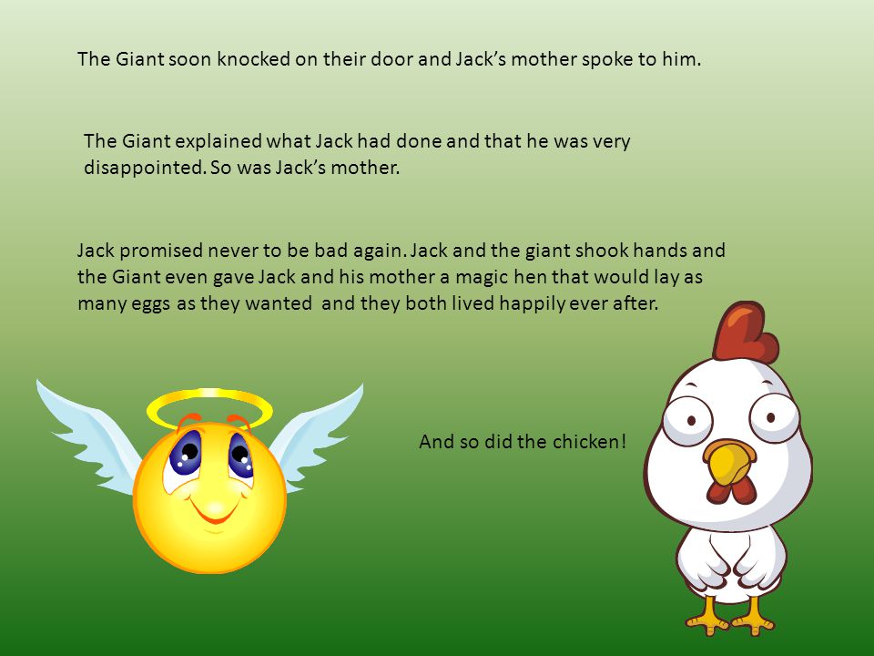 The Giant soon knocked on their door and Jack’s mother spoke to him.
