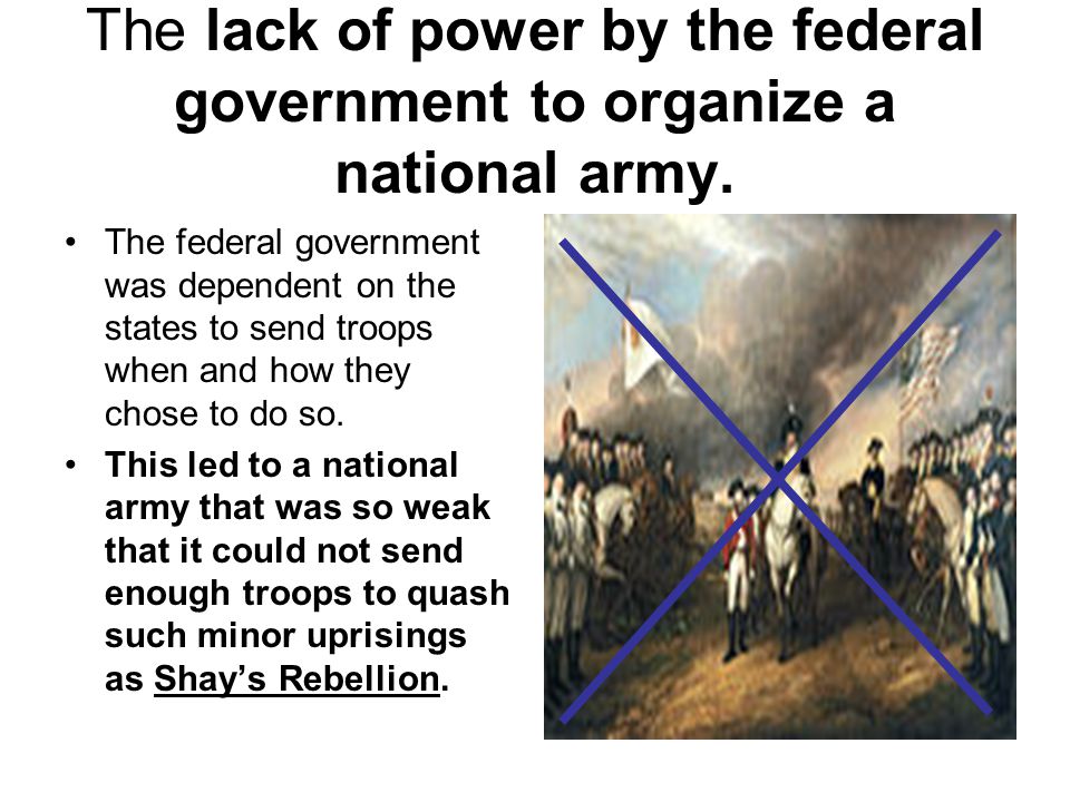 The lack of power by the federal government to organize a national army.