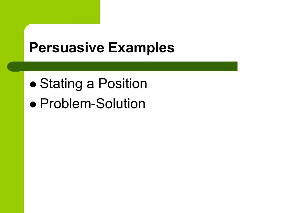 Persuasive Examples Stating a Position Problem-Solution