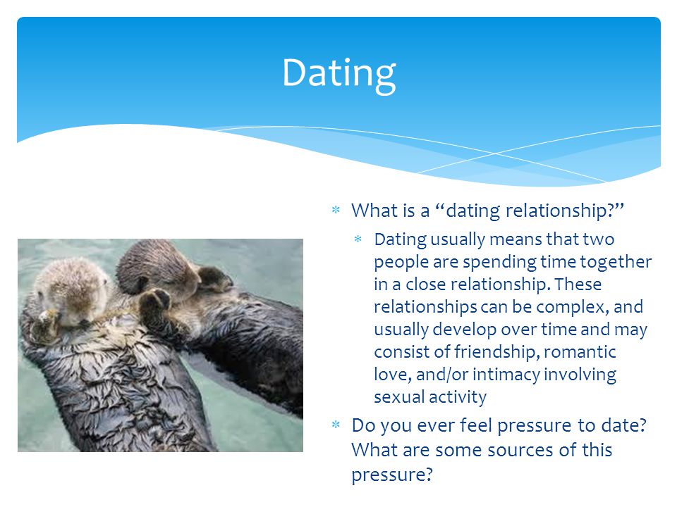 Dating What is a dating relationship