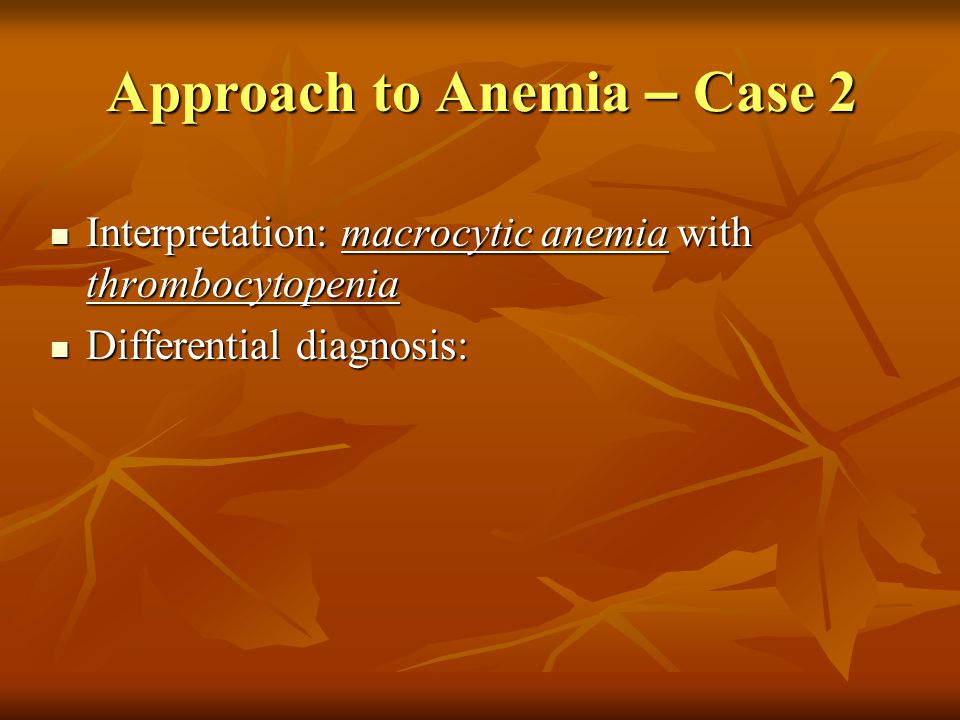 Approach to Anemia – Case 2