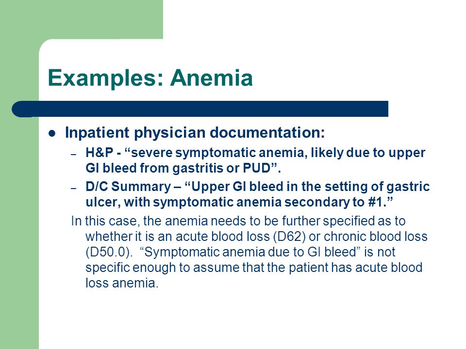 Examples: Anemia Inpatient physician documentation: