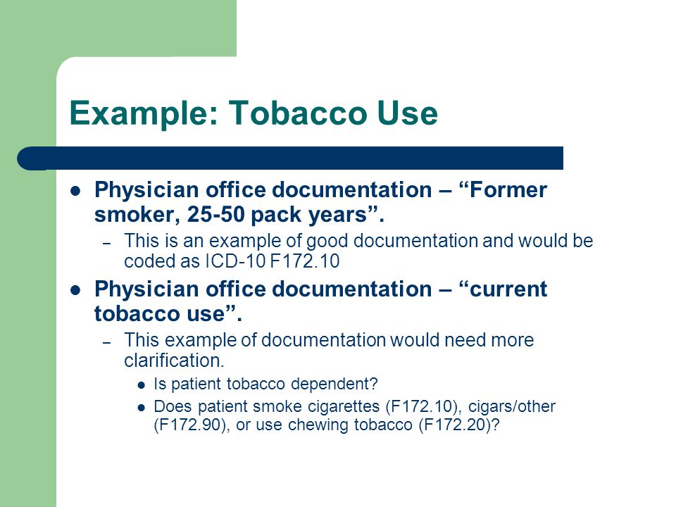 Example: Tobacco Use Physician office documentation – Former smoker, pack years .