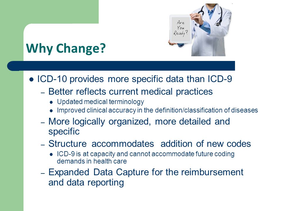 Why Change ICD-10 provides more specific data than ICD-9