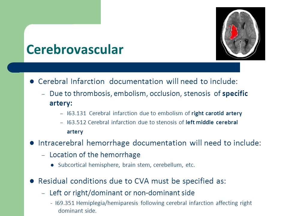 Cerebrovascular Cerebral Infarction documentation will need to include: Due to thrombosis, embolism, occlusion, stenosis of specific artery: