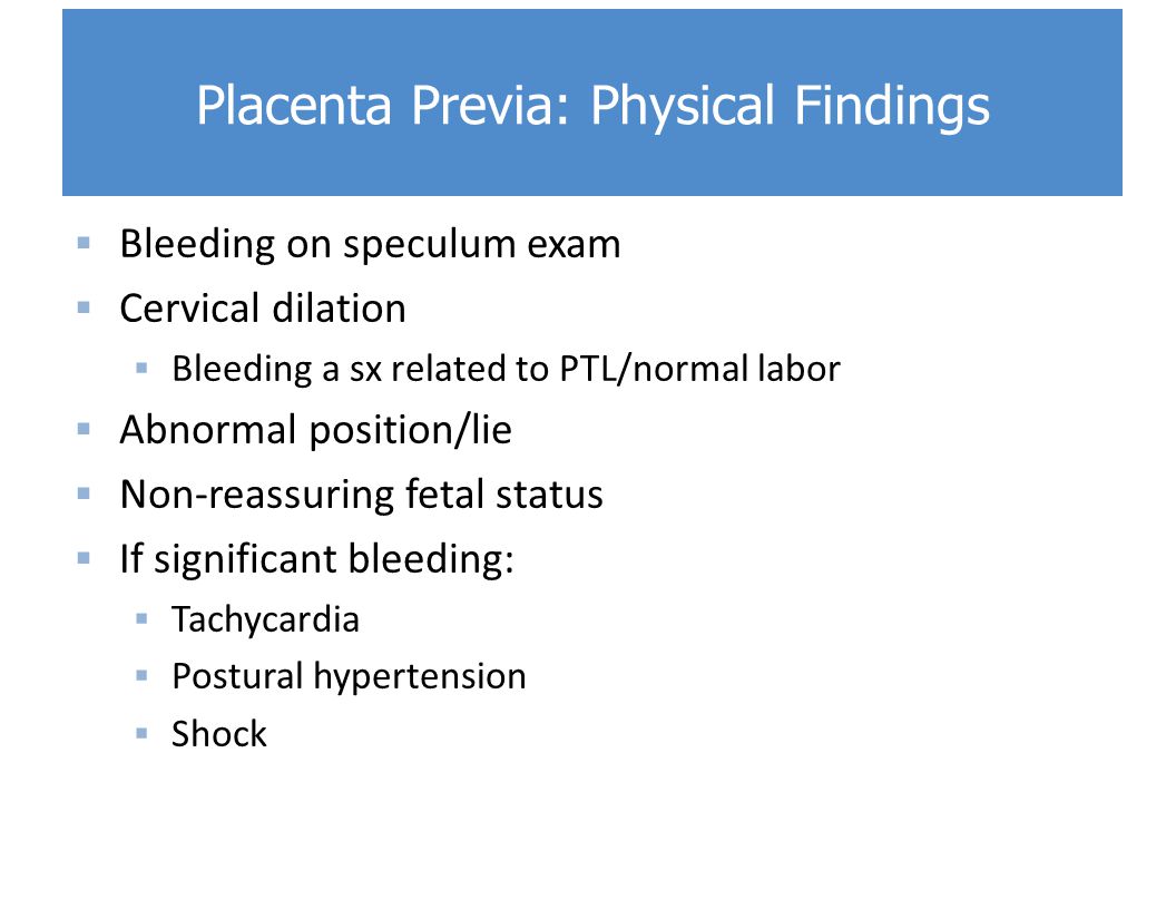 Placenta Previa: Physical Findings