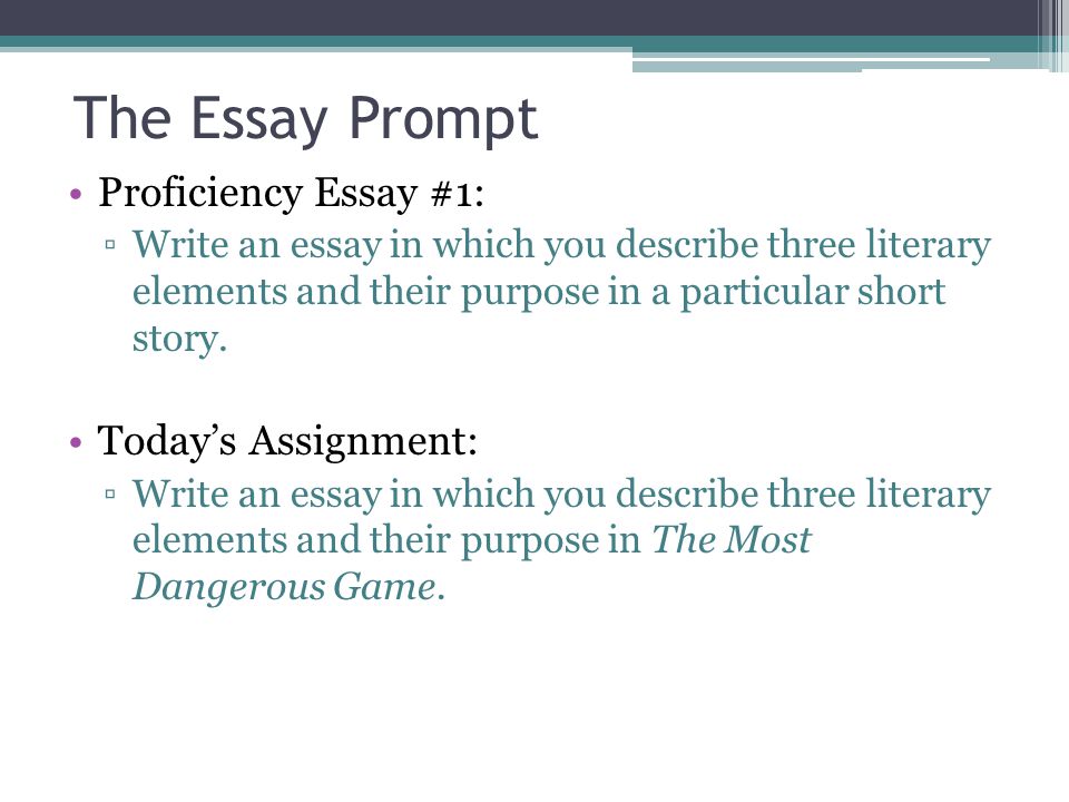 The Essay Prompt Proficiency Essay #1: Today’s Assignment: