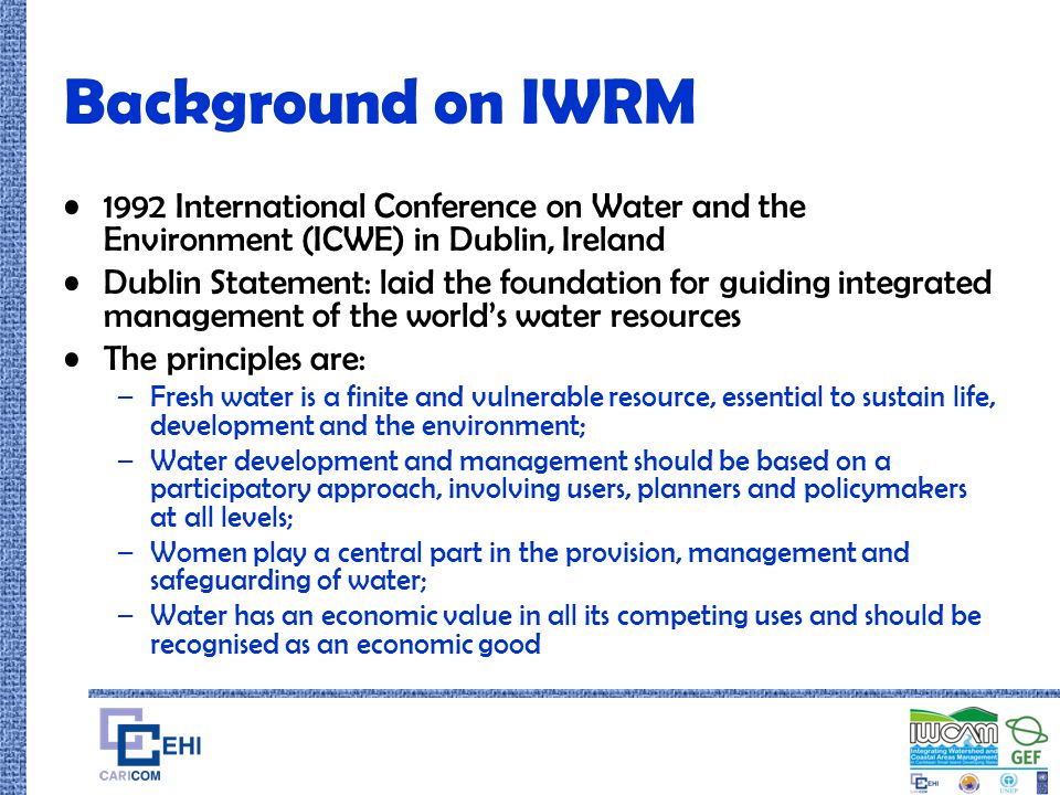 Background on IWRM 1992 International Conference on Water and the Environment (ICWE) in Dublin, Ireland.