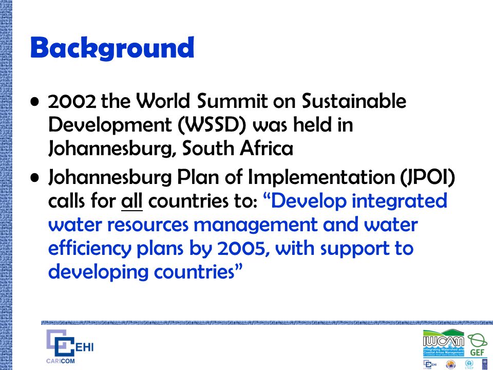 Background 2002 the World Summit on Sustainable Development (WSSD) was held in Johannesburg, South Africa.