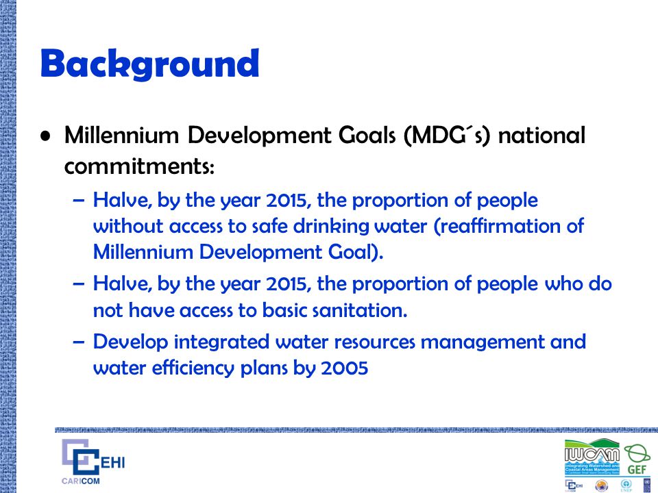 Background Millennium Development Goals (MDG´s) national commitments: