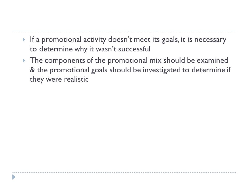 If a promotional activity doesn’t meet its goals, it is necessary to determine why it wasn’t successful