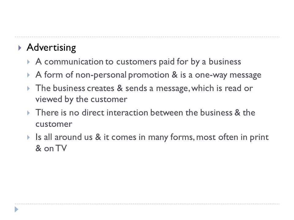Advertising A communication to customers paid for by a business