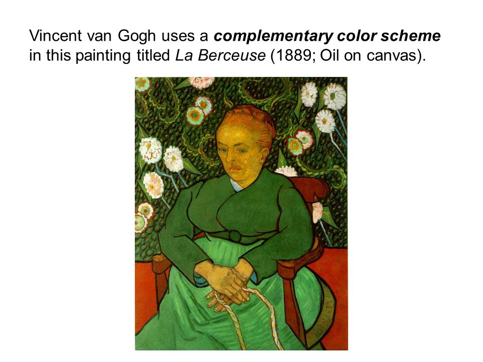 Vincent van Gogh uses a complementary color scheme in this painting titled La Berceuse (1889; Oil on canvas).