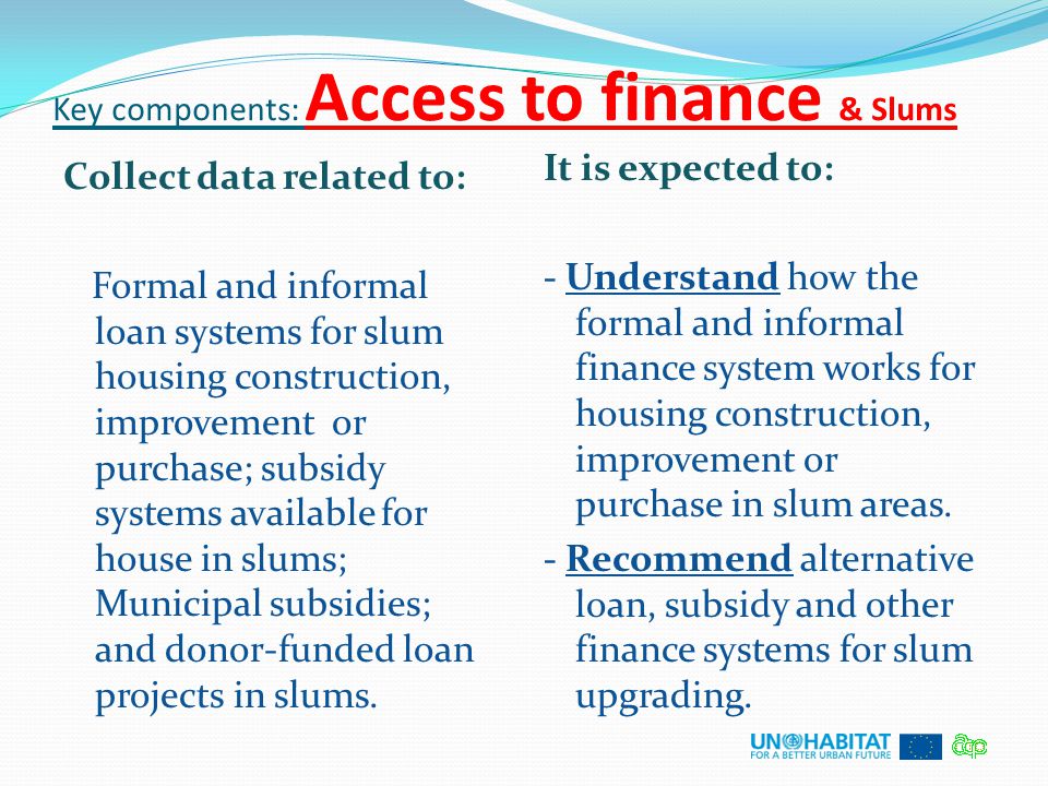 Key components: Access to finance & Slums