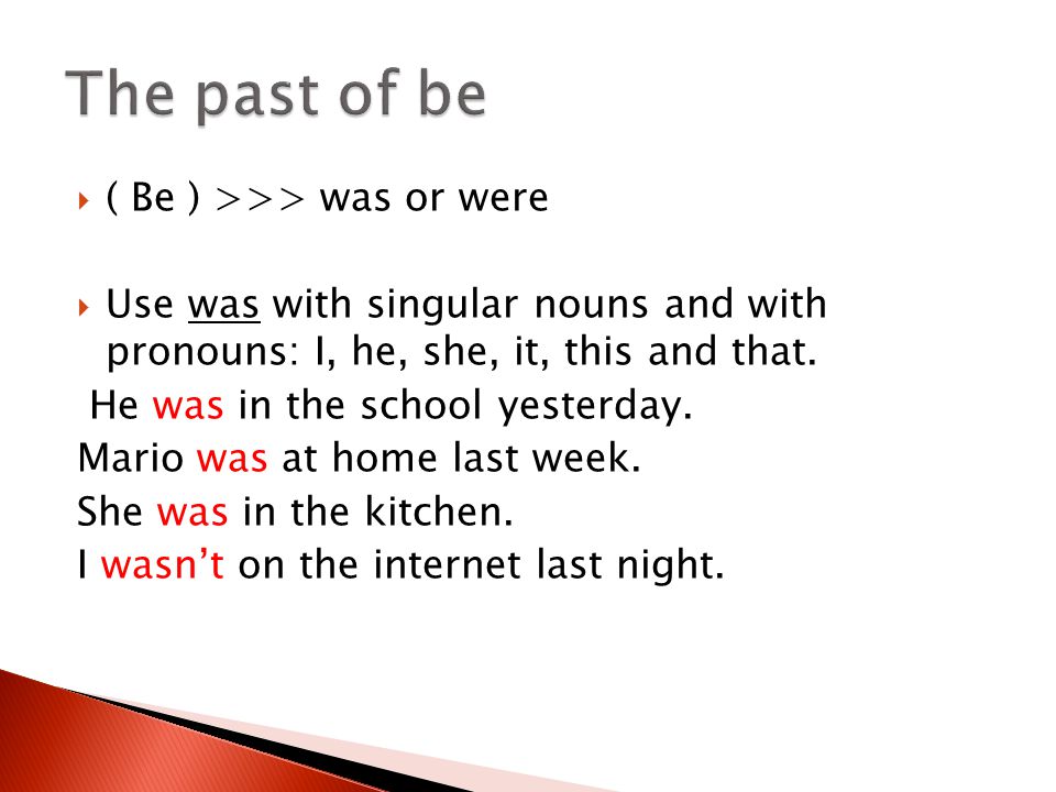 The past of be ( Be ) >>> was or were
