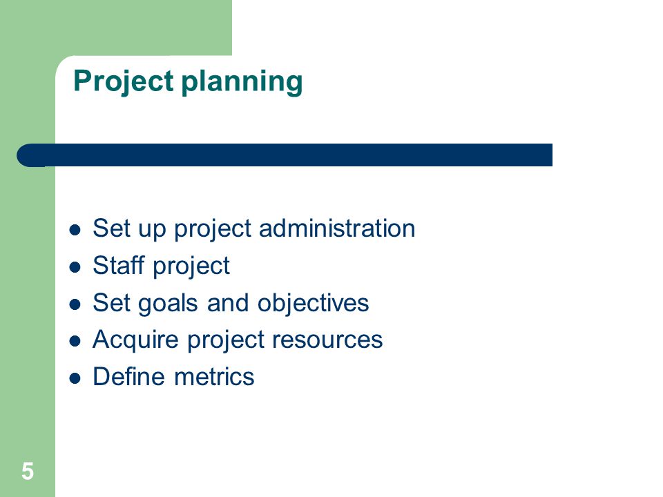 Project planning Set up project administration Staff project