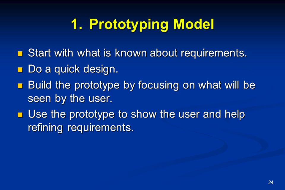 Prototyping Model Start with what is known about requirements.