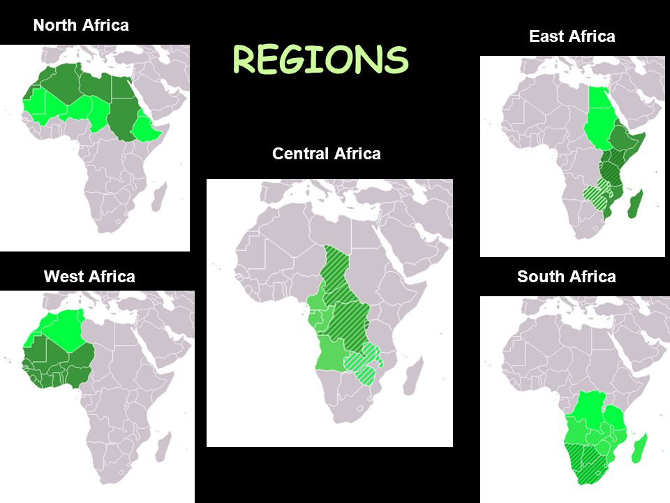 REGIONS North Africa East Africa Central Africa West Africa