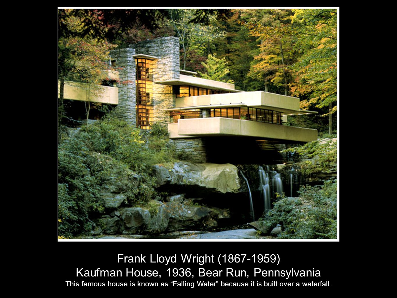 Kaufman House, 1936, Bear Run, Pennsylvania