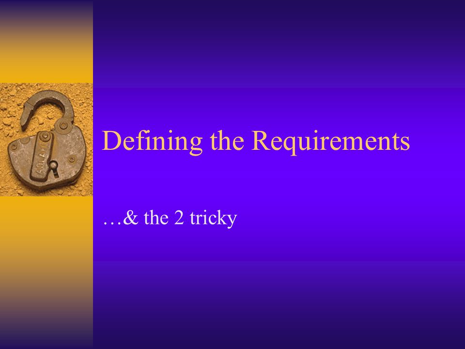Defining the Requirements