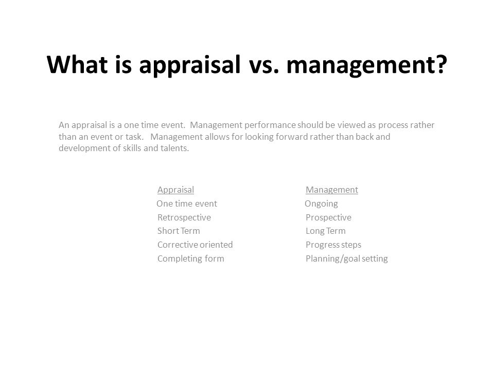 What is appraisal vs. management