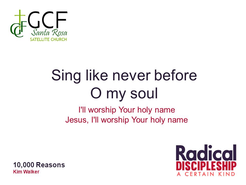 Sing like never before O my soul I ll worship Your holy name