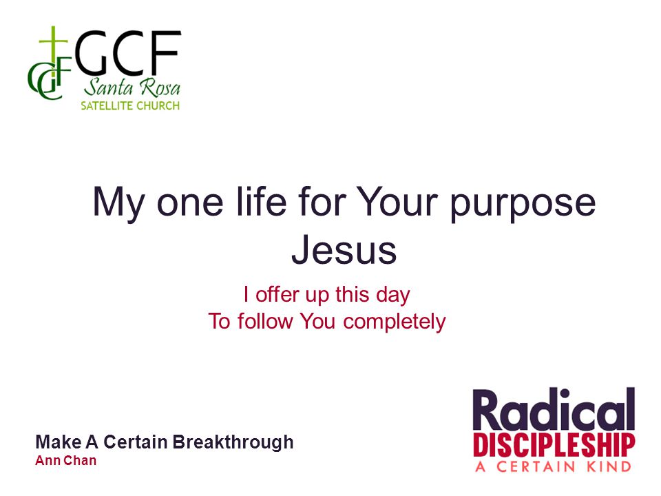 My one life for Your purpose Jesus
