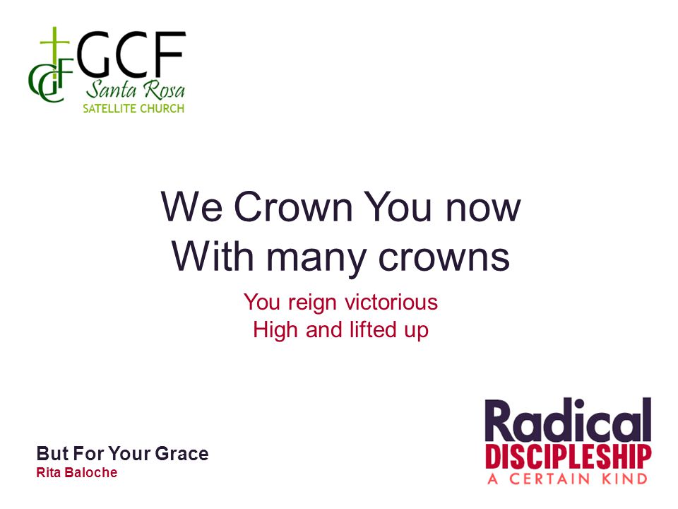 We Crown You now With many crowns You reign victorious