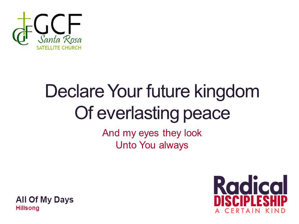 Declare Your future kingdom Of everlasting peace
