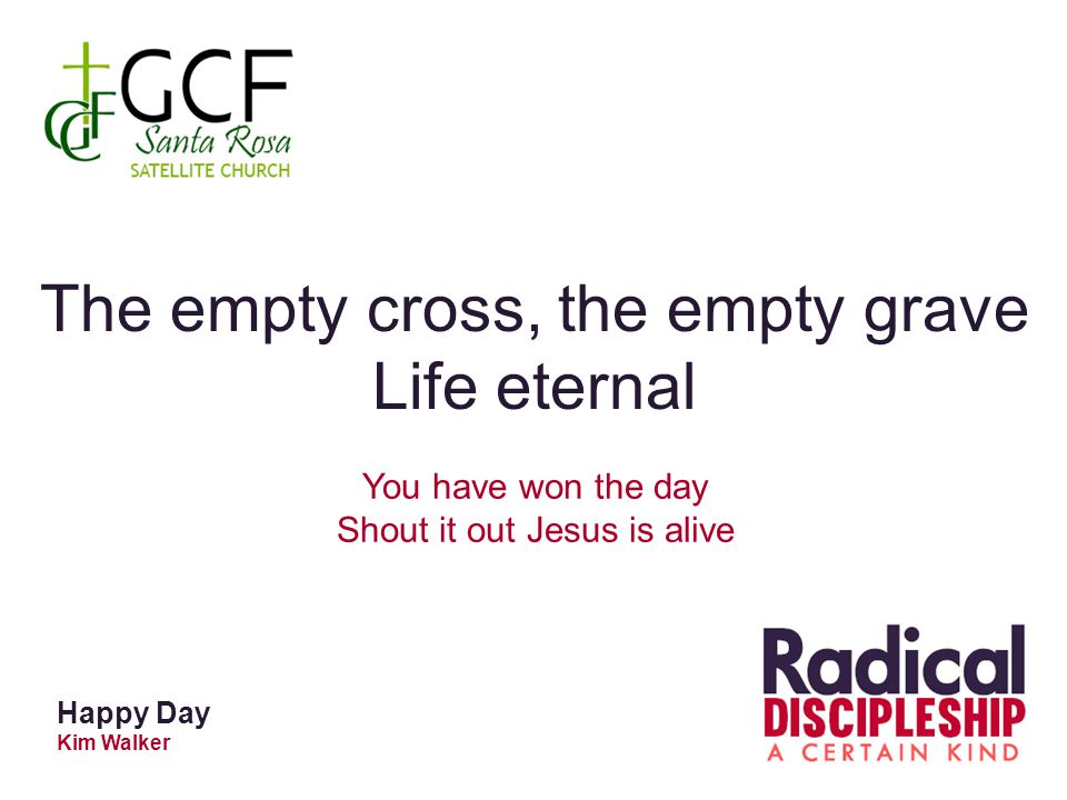 The empty cross, the empty grave Life eternal