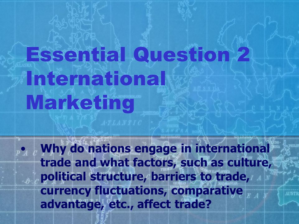 Essential Question 2 International Marketing
