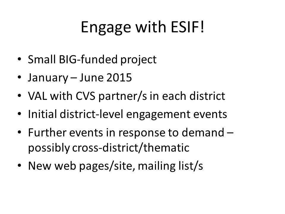 Engage with ESIF! Small BIG-funded project January – June 2015