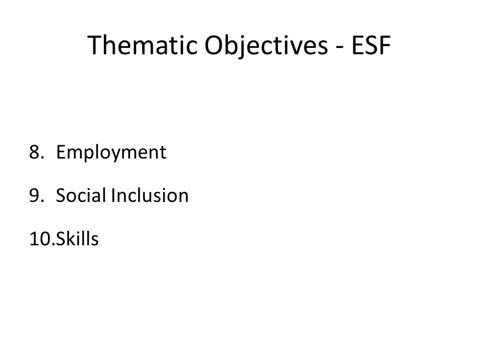 Thematic Objectives - ESF