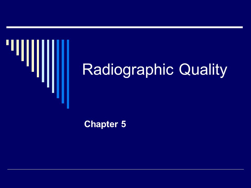 Radiographic Quality Chapter 5