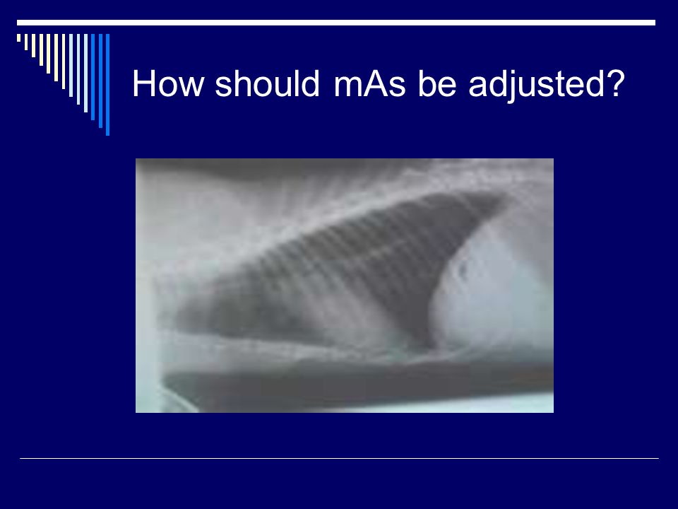 How should mAs be adjusted