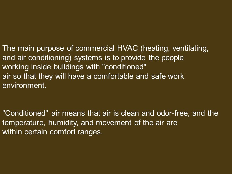 The main purpose of commercial HVAC (heating, ventilating,