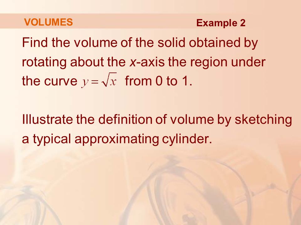 Find the volume of the solid obtained by