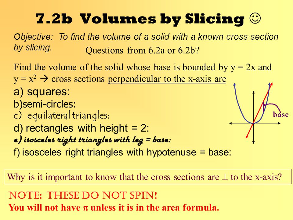 7.2b Volumes by Slicing  Questions from 6.2a or 6.2b