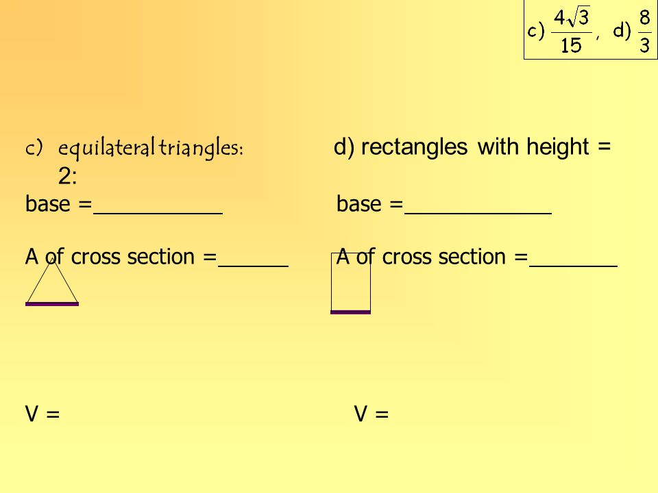 equilateral triangles: d) rectangles with height = 2: